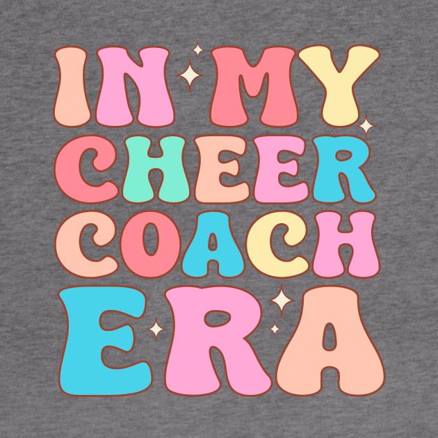 In My Cheer Coach Era by TheDesignDepot